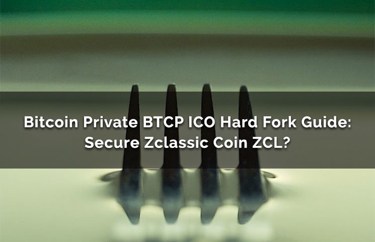 Bitcoin Private Btcp Ico Guide Secure Zclassic Coin Zcl Hard Fork - 