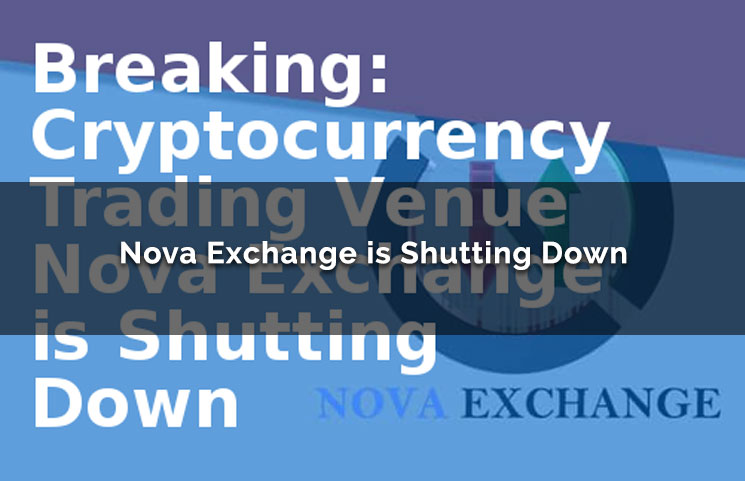 What Went Wrong When The Nova Cryptocurrency Exchange Shut Down