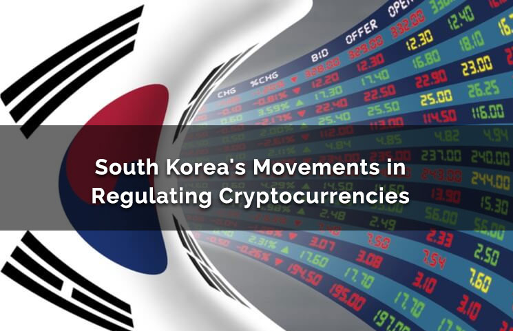 South Korea's Movements In Regulating Cryptocurrencies (Good & Bad)