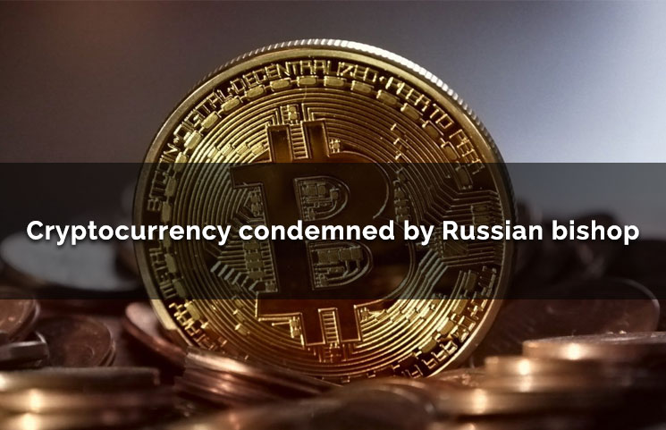 Cryptocurrency condemned by Russian bishop Guide