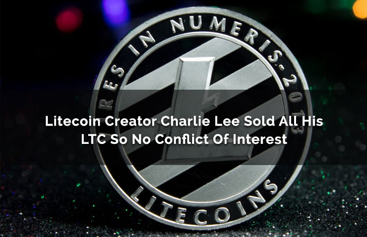 Litecoin Creator Charlie Lee Sold All His LTC So No Conflict Of Interest...