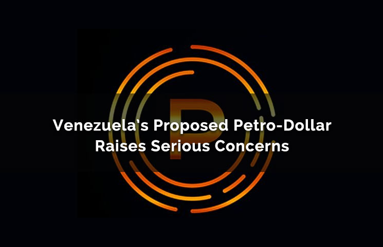 Venezuela’s Proposed Petro-Dollar Cryptocurrency Raises Real Concerns
